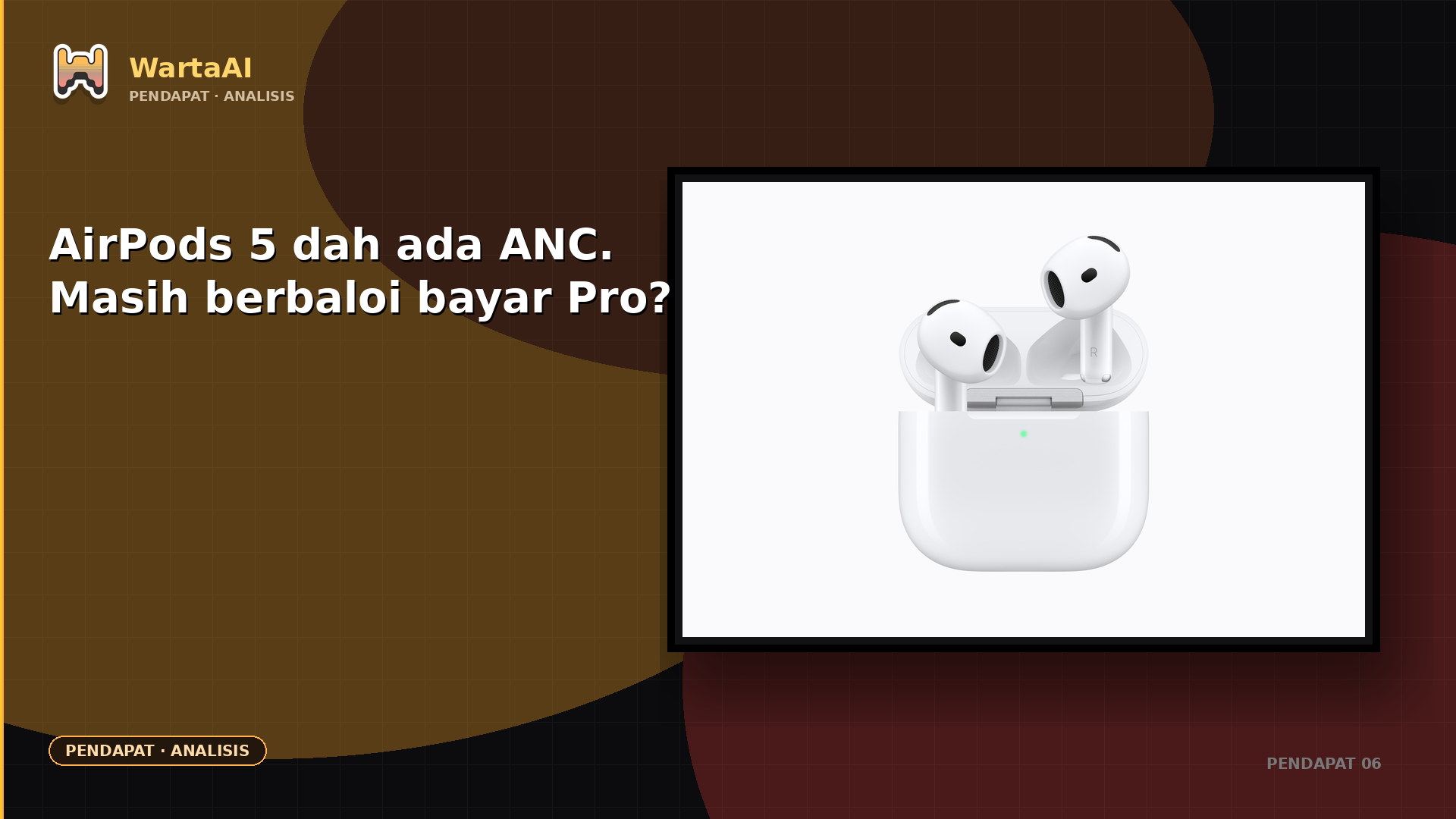 AirPods 5 Dah Ada ANC: Masih Berbaloi Bayar Lebih Untuk AirPods Pro?