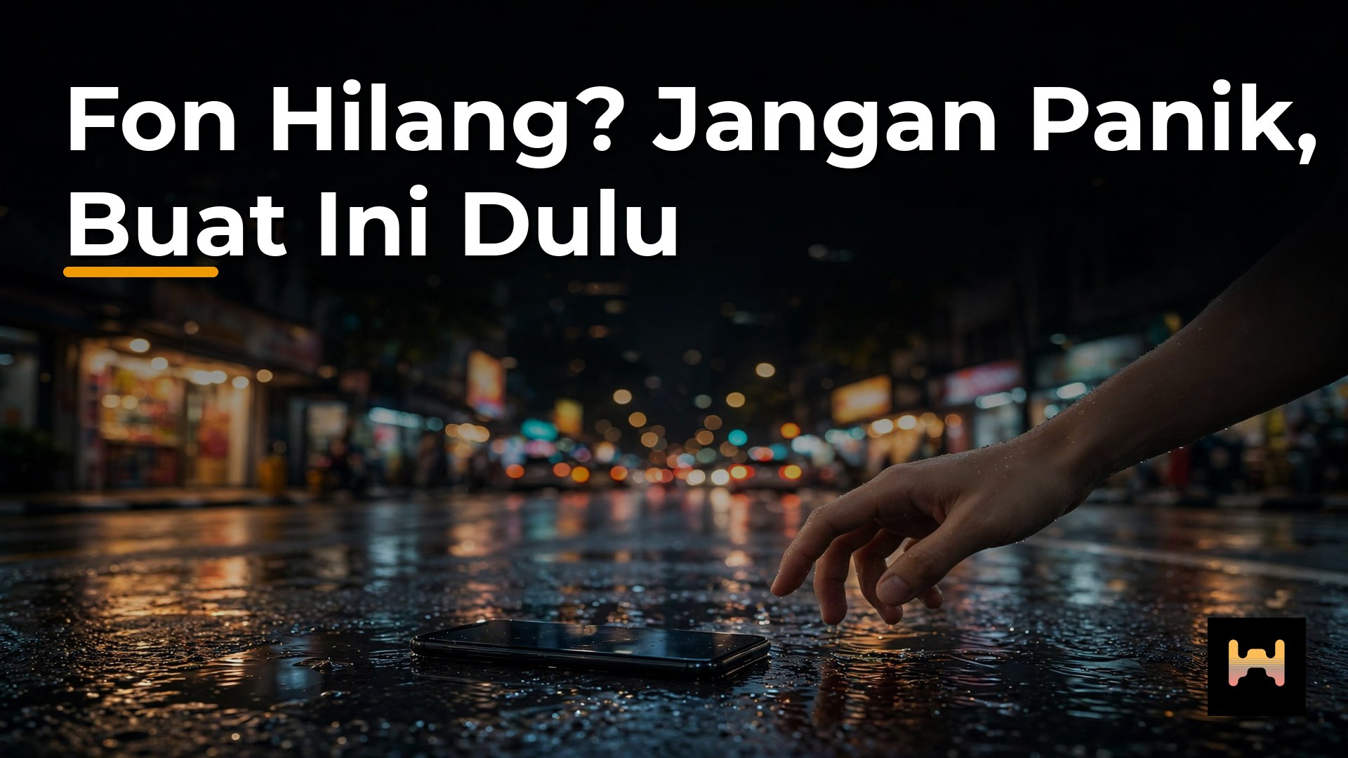 Fon hilang? 6 langkah wajib buat serta-merta — sebelum data dan duit anda jadi mangsa